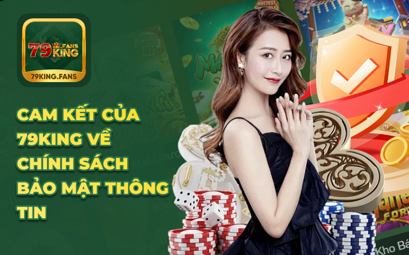 Cam kết của 79king về chính sách bảo mật thông tin