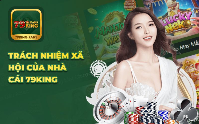 Trách nhiệm xã hội của nhà cái 79KING