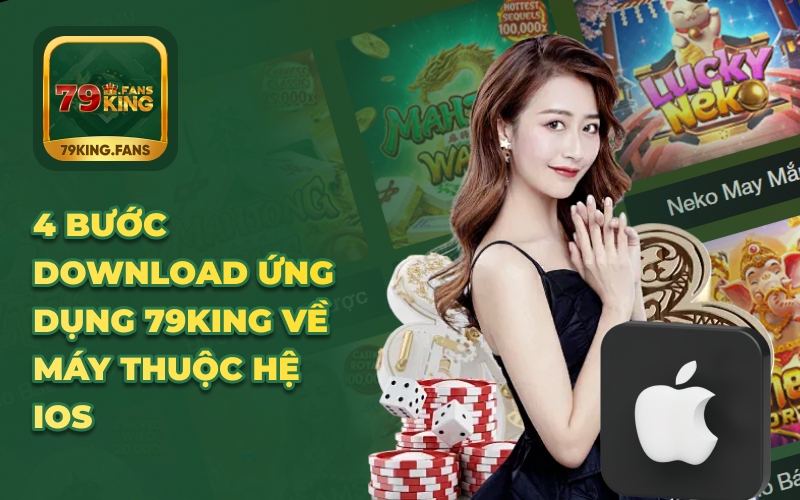 4 bước download ứng dụng 79king về máy thuộc hệ IOS 