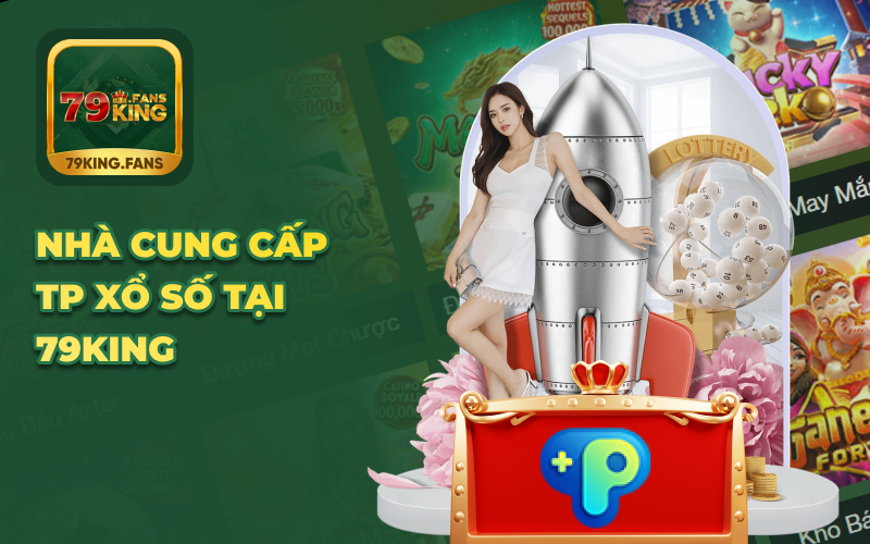 Nhà cung cấp TP Xổ số tại 79king